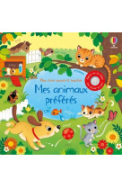 Mes animaux préférés - mon livre sonore à toucher - dès 1 an