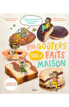 Mes goûters 100 % faits maison