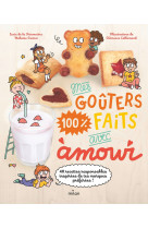 Mes goûters 100 % faits avec amour