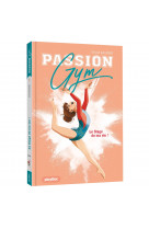 Passion gym - le stage de ma vie - tome 1