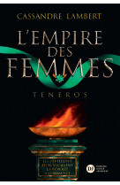 L'empire des femmes, tome 2 - teneros