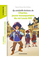 La véritable histoire de charles, jeune mousquetaire du roi louis xiii