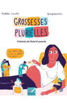 Grossesses plurielles - histoires de (futurs) parents