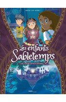 Les enfants sabletemps - tome 1