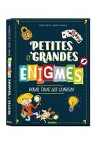 Petites et grandes énigmes pour tous les curieux