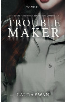 Troublemaker - tome 2