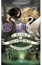 L'école du bien et du mal - tome 3 le dernier conte