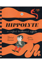 Hippolyte - un enfant terriblement difficile