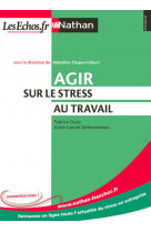 Agir sur le stress au travail entreprise nathan - lesechos.fr