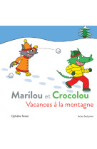 Marilou et crocolou - vacances à la montagne