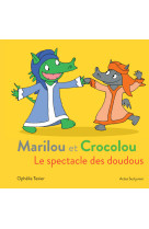 Marilou et crocolou - le spectacle des doudous