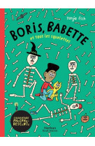 Boris, babette et tous les squelettes