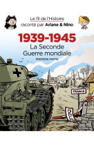 Le fil de l'histoire raconté par ariane & nino - fourreau 1939 - 1945 - la seconde guerre mondiale