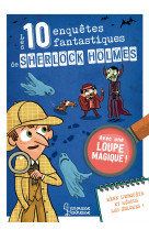 Les 10 enquêtes fantastiques de sherlock holmes