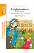 La véritable histoire de charlotte à versailles au temps de molière