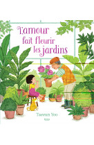 L'amour fait fleurir les jardins