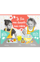 Je fais mes desserts moi-même aux fruits