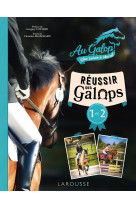 Réussir ses galops 1 et 2 avec au galop