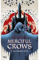 Merciful crows - tome 1 la voleuse d'os