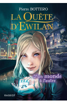 La quête d'ewilan : d'un monde à l'autre - nouvelle édition