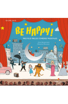 Be happy! mes plus belles comédies musicales