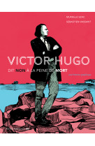 Victor hugo dit non à la peine de mort