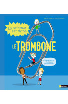 La science est dans le trombone