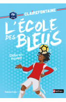 Clairefontaine l'école des bleus - tome 4 défis en équipe