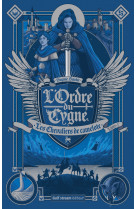 L'ordre du cygne - tome 1 les chevaliers de camelote