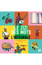 Le zizi des mots, l'intégrale