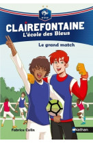 Clairefontaine l'ecole des bleus - tome 3 le grand match