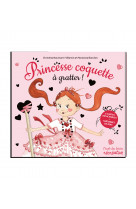 Princesse coquette à gratter !