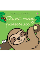 Où est mon paresseux ? - les tout-doux usborne