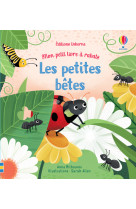 Les petites bêtes - mon petit livre à rabats