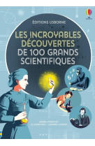 Les incroyables découvertes de 100 grands scientifiques