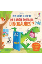 Qui a laissé sortir les dinosaures ? - mon drôle de pop-up