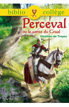 Bibliocollège - perceval ou le conte du graal, chrétien de troyes