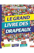 Le grand livre des drapeaux - livre avec posters et autocollants