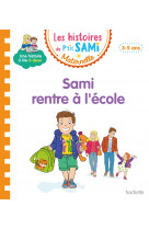 Les histoires de p'tit sami maternelle (3-5 ans) : sami rentre à l'école