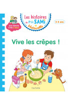 Les histoires de p'tit sami maternelle (3-5 ans) : vive les crêpes