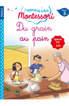 Du grain au pain (son in), niveau 3 - j'apprends à lire montessori