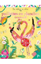 Paillettes en planche - tropicool