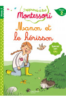 Manon et le bébé hérisson, niveau 2 - j'apprends à lire montessori