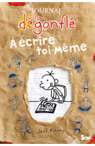 Journal d'un degonfle - journal d'un degonfle a ecrire toi-meme