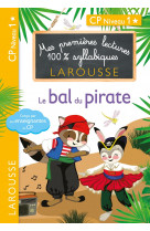 Premieres lectures larousse 100 % syllabiques - le bal du pirate