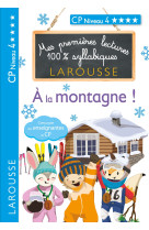 Mes premieres lectures 100 % syllabiques niveau 4 - a la montagne