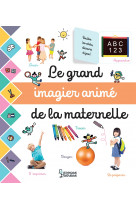 Le grand imagier anime de la maternelle