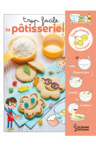 Trop facile la patisserie !