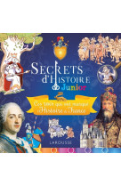 Secrets d'histoire junior - ces rois qui ont fait l'histoire de france