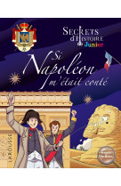 Secrets d'histoire junior - si napoleon m'etait conte